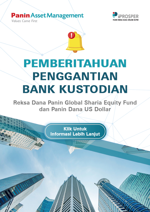 Pemberitahuan Penggantian Bank Kustodian Reksa Dana Panin Global Sharia Equity Fund  dan Panin Dana US Dollar